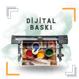 DİJİTAL BASKI