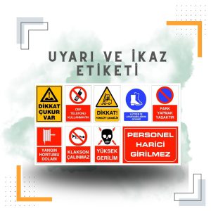 UYARI – İKAZ ETİKETLERİ